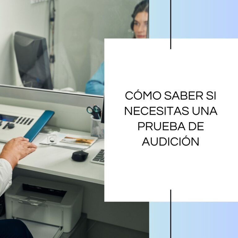¿Cómo saber si necesitas una prueba de audición?