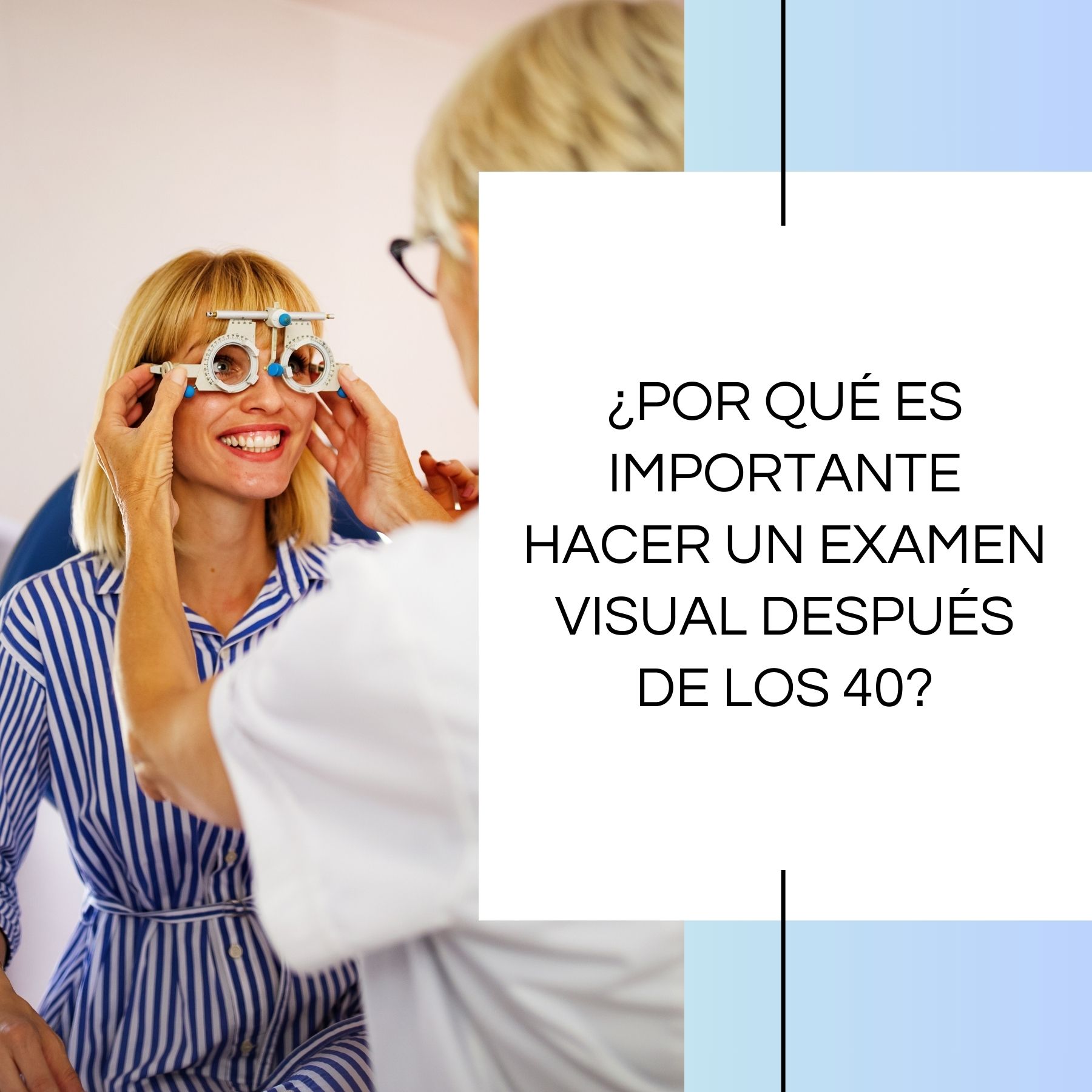 ¿Por qué es importante hacer un examen visual después de los 40?