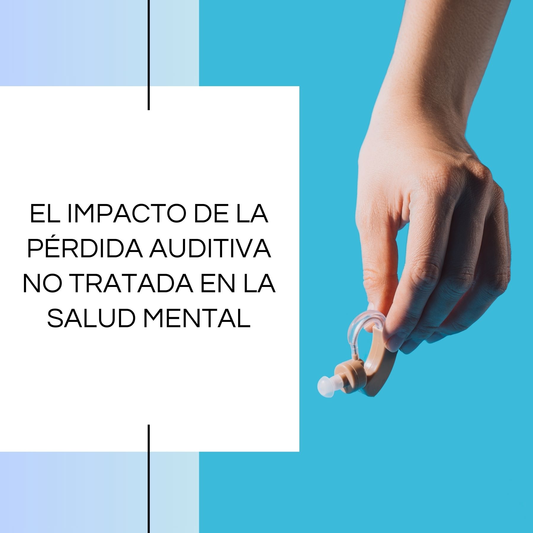 El impacto de la pérdida auditiva no tratada en la salud mental