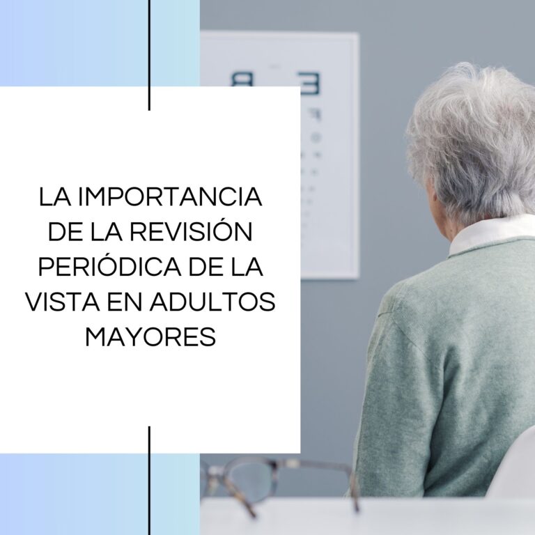 La importancia de la revisión periódica de la vista en adultos mayores