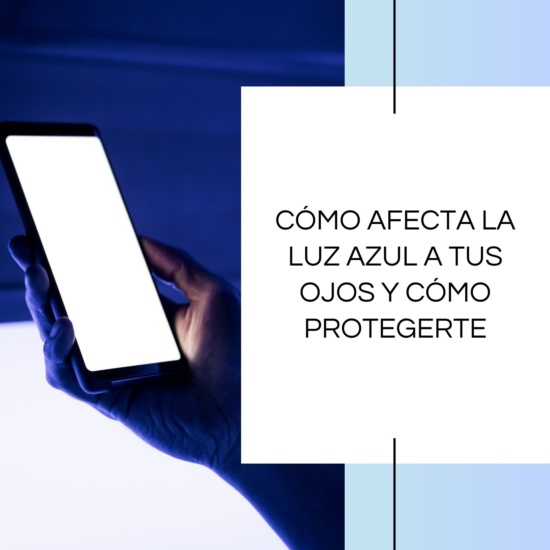 Cómo afecta la luz azul a tus ojos y cómo protegerte