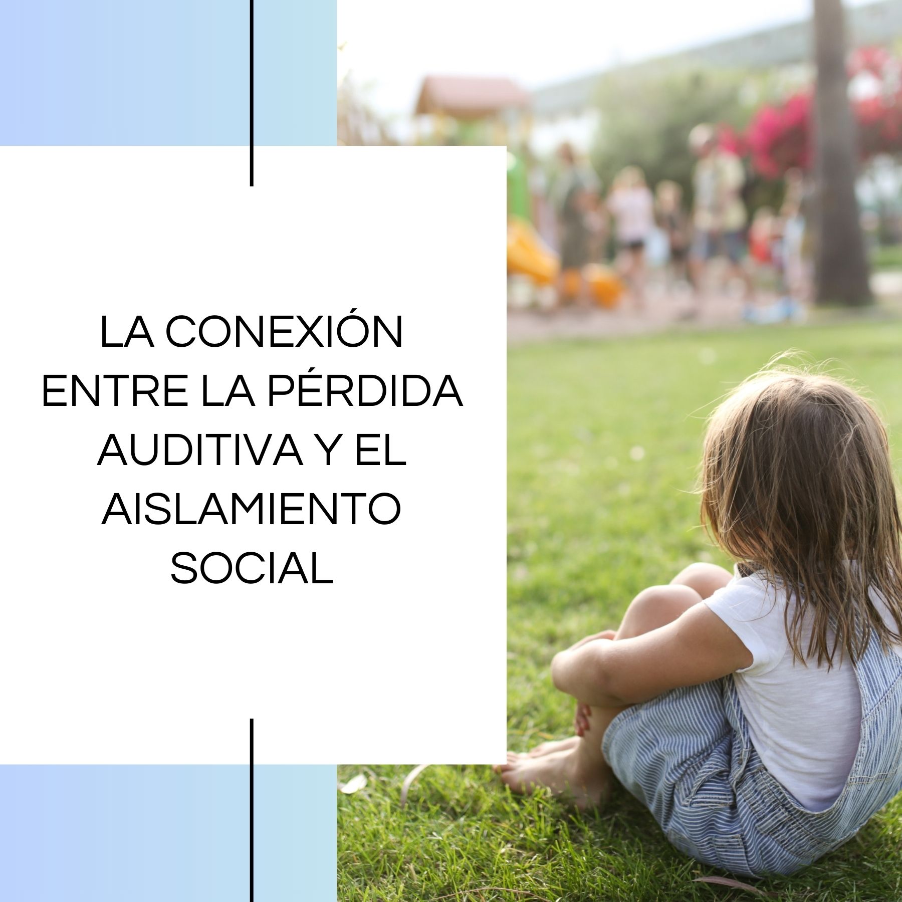 La conexión entre la pérdida auditiva y el aislamiento social