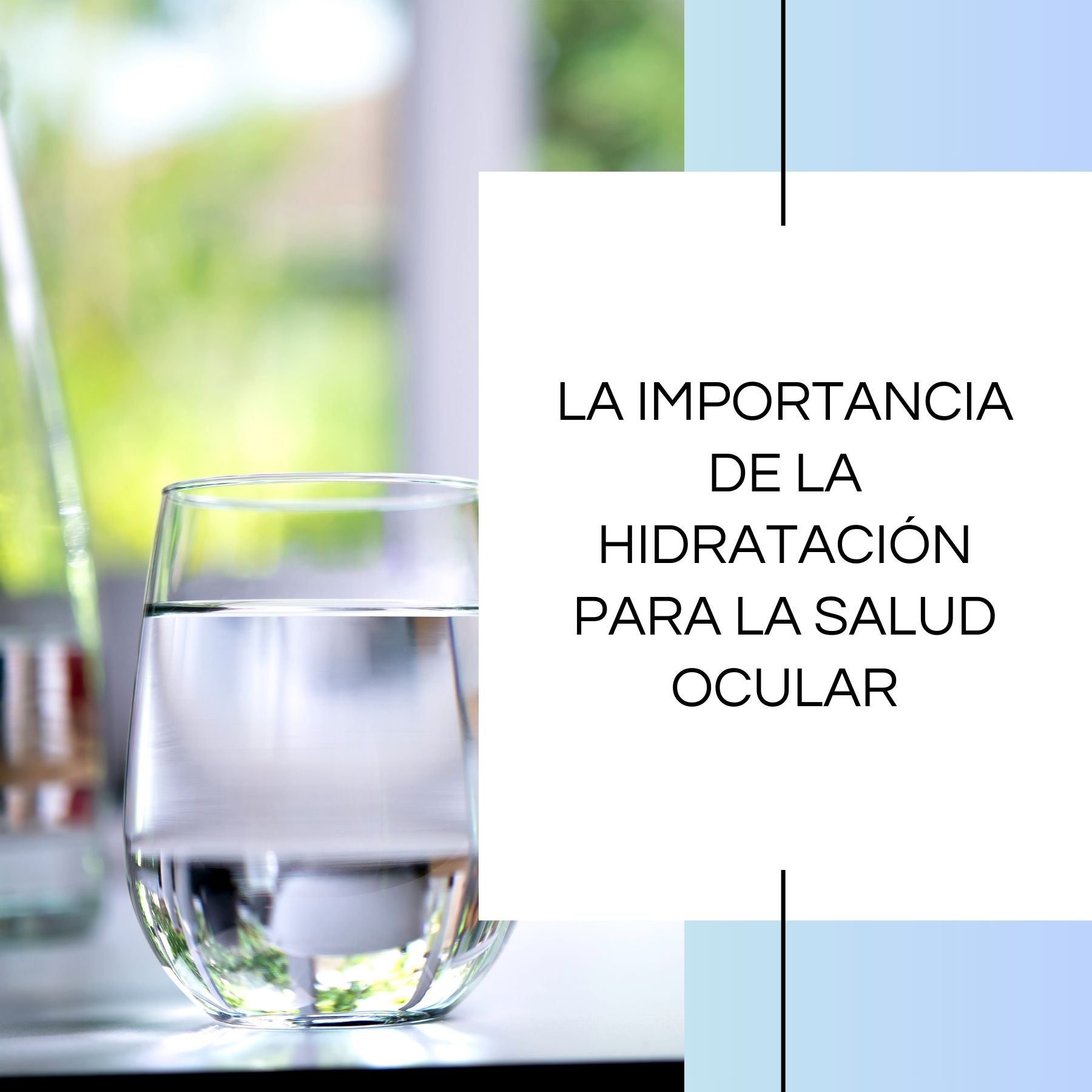 La importancia de la hidratación para la salud ocular