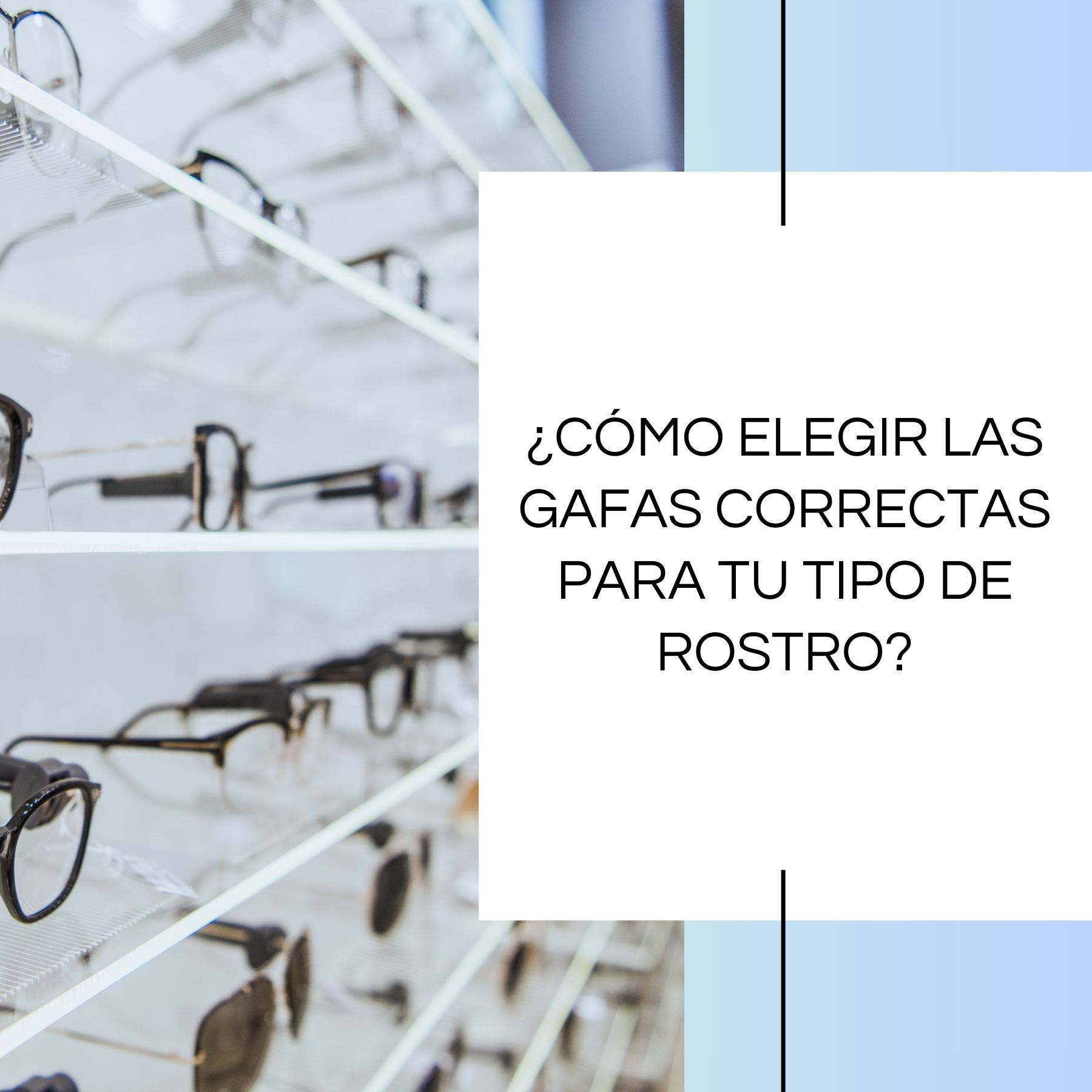 ¿Cómo elegir las gafas correctas para tu tipo de rostro?