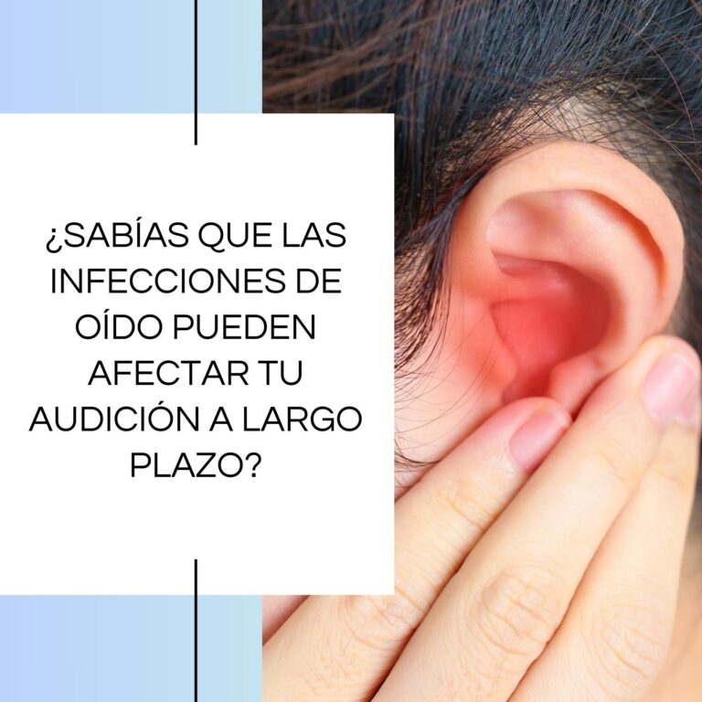 ¿Sabías que las infecciones de oído pueden afectar tu audición?